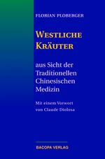Westliche Kräuter aus Sicht der Traditionellen Chinesischen Medizin Cover des Buches Westliche Kräuter aus Sicht der Traditionellen Chinesischen Medizin (ISBN: 9783901618673)