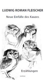 Neue Einfälle des Kauzes Cover des Buches Neue Einfälle des Kauzes (ISBN: 9783901960529)