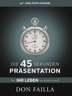 Die 45 Sekunden Präsentation Cover des Buches Die 45 Sekunden Präsentation (ISBN: 9783902114266)