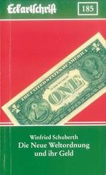 Die Neue Weltordnung und ihr Geld (Eckartschriften) Cover des Buches Die Neue Weltordnung und ihr Geld (Eckartschriften) (ISBN: 9783902350220)