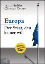 Europa - Der Staat, den keiner will Cover des Buches Europa - Der Staat, den keiner will (ISBN: 9783902404275)