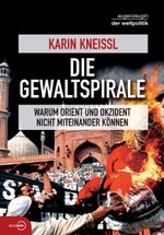 Die Gewaltspirale Cover des Buches Die Gewaltspirale (ISBN: 9783902404398)