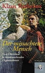 Der missachtete Mensch: Vom Überleben in krankmachenden Organisationen Cover des Buches Der missachtete Mensch: Vom Überleben in krankmachenden Organisationen (ISBN: 9783902406378)
