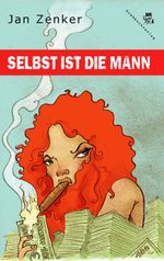 Selbst ist die Mann Cover des Buches Selbst ist die Mann (ISBN: 9783902471048)