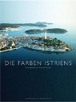 Die Farben Istriens Cover des Buches Die Farben Istriens (ISBN: 9783902510563)