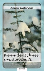 Wenn der Schnee so leise rieselt – Diagnose Brustkrebs Cover des Buches Wenn der Schnee so leise rieselt – Diagnose Brustkrebs (ISBN: 9783902514363)