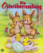 Die Osterüberraschung Cover des Buches Die Osterüberraschung (ISBN: 9783902570383)