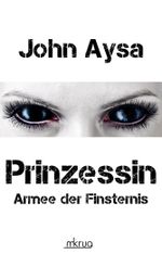 Prinzessin – Armee der Finsternis Cover des Buches Prinzessin – Armee der Finsternis (ISBN: 9783902607874)