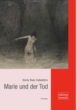Marie und der Tod Cover des Buches Marie und der Tod (ISBN: 9783902616982)