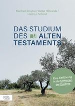 Das Studium des Alten Testaments: Eine Einführung in die Methoden der Exegese Cover des Buches Das Studium des Alten Testaments: Eine Einführung in die Methoden der Exegese (ISBN: 9783902669360)
