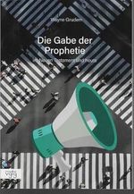 Die Gabe der Prophetie: Im Neuen Testament und heute Cover des Buches Die Gabe der Prophetie: Im Neuen Testament und heute (ISBN: 9783902669438)