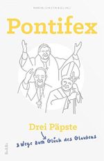 Pontifex - Drei Päpste - Drei Wege zum Glück des Glaubens Cover des Buches Pontifex - Drei Päpste - Drei Wege zum Glück des Glaubens (ISBN: 9783902694539)