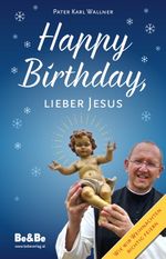 Happy Birthday, lieber Jesus Cover des Buches Happy Birthday, lieber Jesus (ISBN: 9783902694744)