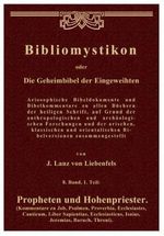 Bibliomystikon oder Die Geheimbibel der Eingeweihten. 8. Band, 1. Teil. Propheten und Hohenpriester. (Kommentare zu Job, Psalmen, Proverbia, Ecclesiastes, Canticum, Liber Sapientiae, Ecclesiasticus, Isaias, Jeremias, Baruch, Threni) Cover des Buches Bibliomystikon oder Die Geheimbibel der Eingeweihten. 8. Band, 1. Teil. Propheten und Hohenpriester. (Kommentare zu Job, Psalmen, Proverbia, Ecclesiastes, Canticum, Liber Sapientiae, Ecclesiasticus, Isaias, Jeremias, Baruch, Threni) (ISBN: 9783902705990)
