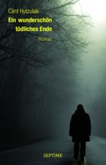 Ein wunderschön tödliches Ende Cover des Buches Ein wunderschön tödliches Ende (ISBN: 9783902711311)