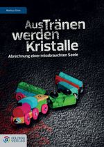Aus Tränen werden Kristalle Cover des Buches Aus Tränen werden Kristalle (ISBN: 9783902729125)