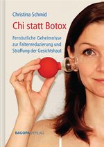 Chi statt Botox Cover des Buches Chi statt Botox (ISBN: 9783902735379)