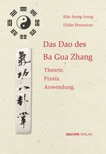 Das Dao des Ba Gua Zhang Cover des Buches Das Dao des Ba Gua Zhang (ISBN: 9783902735898)