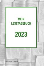 Mein Lesetagebuch 2023 Cover des Buches Mein Lesetagebuch 2023 (ISBN: 9783902752895)