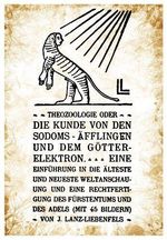 THEOZOOLOGIE ODER DIE KUNDE VON DEN SODOMS – ÄFFLINGEN UND DEM GÖTTER-ELEKTRON. EINE EINFÜHRUNG IN DIE ÄLTESTE UND NEUESTE WELTANSCHAUUNG UND EINE RECHTFERTIGUNG DES FÜRSTENTUMS UND DES ADELS (MIT 45 BILDERN AUF 2 TAFELN) Cover des Buches THEOZOOLOGIE ODER DIE KUNDE VON DEN SODOMS – ÄFFLINGEN UND DEM GÖTTER-ELEKTRON. EINE EINFÜHRUNG IN DIE ÄLTESTE UND NEUESTE WELTANSCHAUUNG UND EINE RECHTFERTIGUNG DES FÜRSTENTUMS UND DES ADELS (MIT 45 BILDERN AUF 2 TAFELN) (ISBN: 9783902792266)