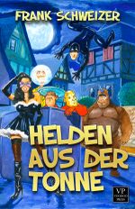 Helden aus der Tonne Cover des Buches Helden aus der Tonne (ISBN: 9783902802262)
