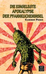 Die eingelegte Apokalypse der Pfannkucheninsel: Bizarro Fiction Cover des Buches Die eingelegte Apokalypse der Pfannkucheninsel: Bizarro Fiction (ISBN: 9783902802477)