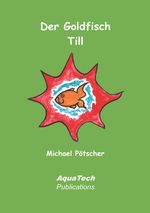 Der Goldfisch Till Cover des Buches Der Goldfisch Till (ISBN: 9783902855367)