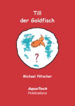 Till der Goldfisch Cover des Buches Till der Goldfisch (ISBN: 9783902855374)