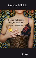Besser Schlampe als gar kein Sex Cover des Buches Besser Schlampe als gar kein Sex (ISBN: 9783902873071)