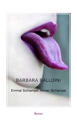 Einmal Schlampe, immer Schlampe Cover des Buches Einmal Schlampe, immer Schlampe (ISBN: 9783902873378)