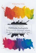 Politische Farbspiele Cover des Buches Politische Farbspiele (ISBN: 9783902879967)