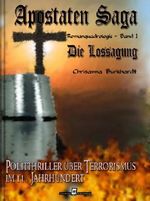 Apostaten Saga Band 1 - Die Lossagung: Politthriller über Terrorismus im 11. Jahrhundert Cover des Buches Apostaten Saga Band 1 - Die Lossagung: Politthriller über Terrorismus im 11. Jahrhundert (ISBN: 9783902891440)