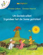 Um Gockels willen! Irgendwer hat die Sonne gestohlen! Cover des Buches Um Gockels willen! Irgendwer hat die Sonne gestohlen! (ISBN: 9783902905031)