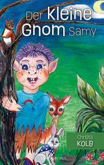 Der kleine Gnom Samy Cover des Buches Der kleine Gnom Samy (ISBN: 9783902935878)