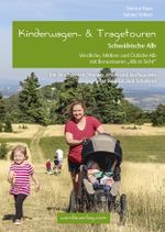 Kinderwagen- & Tragetouren Schwäbische Alb Cover des Buches Kinderwagen- & Tragetouren Schwäbische Alb (ISBN: 9783902939166)