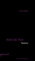 Nicht bei Trost. Tessitura Cover des Buches Nicht bei Trost. Tessitura (ISBN: 9783902951717)