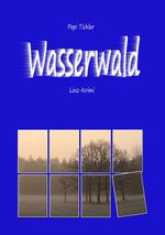 Wasserwald Cover des Buches Wasserwald (ISBN: 9783902952646)