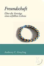 Freundschaft: Über die Vorzüge eines erfüllten Lebens (Edition Konturen) Cover des Buches Freundschaft: Über die Vorzüge eines erfüllten Lebens (Edition Konturen) (ISBN: 9783902968074)