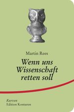 Wenn uns Wissenschaft retten soll Cover des Buches Wenn uns Wissenschaft retten soll (ISBN: 9783902968852)