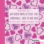 Wir haben nämlich beide eine Zahnspange, aber er nur oben Cover des Buches Wir haben nämlich beide eine Zahnspange, aber er nur oben (ISBN: 9783902980618)