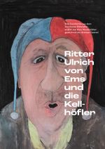 Ritter Ulrich von Ems und die Kellhöfler Cover des Buches Ritter Ulrich von Ems und die Kellhöfler (ISBN: 9783902989734)