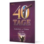 40 Tage Band 5 - Andachten und Gebete über das Kreuz Jesu - Buch 5 Cover des Buches 40 Tage Band 5 - Andachten und Gebete über das Kreuz Jesu - Buch 5 (ISBN: 9783903002371)
