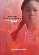 MEINE KLEINE SCHWESTER SADAKO Cover des Buches MEINE KLEINE SCHWESTER SADAKO (ISBN: 9783903019003)