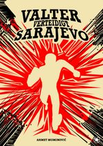 Valter verteidigt Sarajevo Cover des Buches Valter verteidigt Sarajevo (ISBN: 9783903022942)