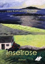 Inselrose Cover des Buches Inselrose (ISBN: 9783903056091)