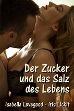 Der Zucker und das Salz des Lebens Cover des Buches Der Zucker und das Salz des Lebens (ISBN: 9783903066144)
