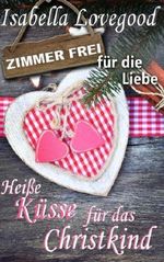 Heiße Küsse für das Christkind Cover des Buches Heiße Küsse für das Christkind (ISBN: 9783903066199)
