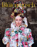 Blütenrausch: Botanik, Kunst und Lifestyle Cover des Buches Blütenrausch: Botanik, Kunst und Lifestyle (ISBN: 9783903070233)