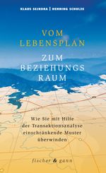 Vom Lebensplan zum Beziehungsraum Cover des Buches Vom Lebensplan zum Beziehungsraum (ISBN: 9783903072572)