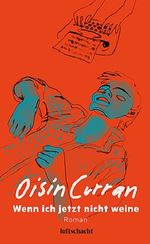 Wenn ich jetzt nicht weine Cover des Buches Wenn ich jetzt nicht weine (ISBN: 9783903081444)